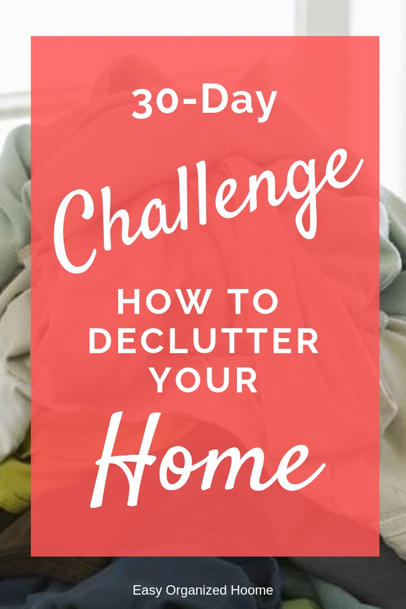 30 days till a clutter free home. Try this free declutter challenge. #declutter #declutterhome #declutteringyourhome #30daychallenge #decluttering #clutter #declutterchallenge